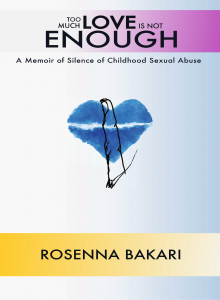 TOO MUCH LOVE IS NOT ENOUGH A MEMOIR OF CHILDHOOD SEXUAL ABUSE